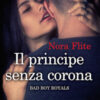 Il principe senza corona. Bad Boy Royals