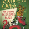 Scuola di etichetta Millicent Quibb per giovani scienziate pazze