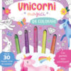 Unicorni magici da colorare. Ediz. illustrata. Con 5 pastelli neon