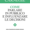 Come parlare in pubblico e influenzare le decisioni