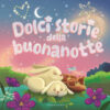 Dolci storie della buonanotte. Ediz. a colori