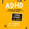 ADHD cosa fare (e non). Scuola secondaria di primo grado. Guida rapida per insegnanti