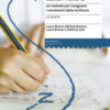 Il corsivo dalla A alla Z. Un metodo per insegnare i movimenti della scrittura. La teoria