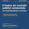Il codice dei contratti pubblici commentato con la giurisprudenza e la prassi. Aggiornato al Decreto Correttivo (D.Lgs. 31 Dicembre 2024, n. 209) al Decreto Infrastrutture (D.L. 21 maggio 2025, n ...