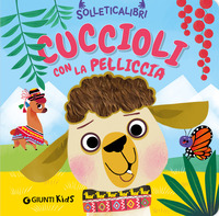 Cuccioli con la pelliccia. Solleticalibri. Ediz. a colori