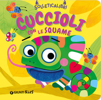 Cuccioli con le squame. Solleticalibri. Ediz. a colori