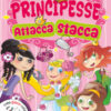Principesse attacca stacca. Con adesivi. Ediz. illustrata