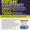 Concorsi RIPAM Assistenti: 3997 Assistenti (varie amministrazioni), 1100 Assistenti (Ministero Difesa). Manuale per la prova scritta unica. Con espansione online. Con software di simulazione
