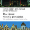 Due strade verso la prosperità. Mille anni di cultura e istituzioni in Europa e Cina