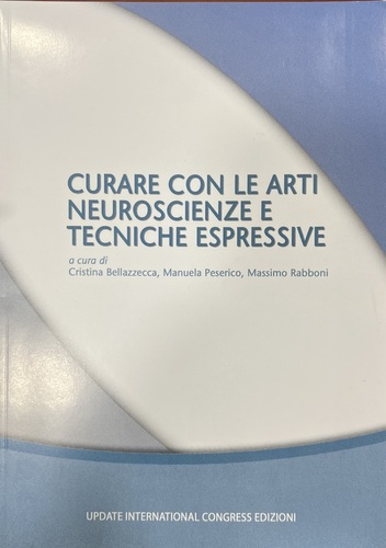 Curare con le arti. Neuroscienze e tecniche espressive