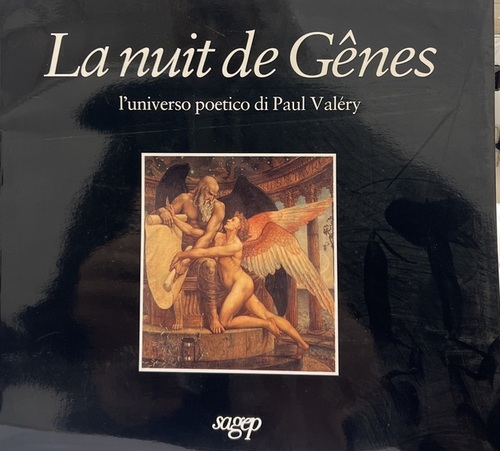 La nuit de Gênes. L'universo poetico di Paul Valéry. Catalogo della mostra