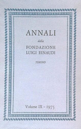 Annali della Fondazione Luigi Einaudi - Volume IX - 1975