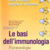 Le basi dell'immunologia. Fisiopatologia del sistema immunitario. Ediz. illustrata