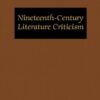 Nineteenth Century Literature Criticism: Excerpts from Citicism of the Works of Novelists, Philosphers, and Other Creative Writers Who Died Between ... Writers, & Other Creative Writers: 121