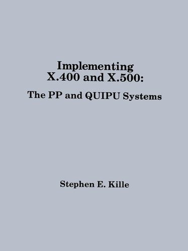 Implementing X.400 and X.500: The Pp and Quipu Systems