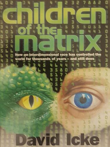 Children of the Matrix: How an Interdimensional Race has Controlled the World for Thousands of Years-and Still Does