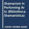 Shamanism in Performing Arts: v. 1