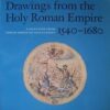Drawings from the Holy Roman Empire 1540-1680: A Selection from North American Collections