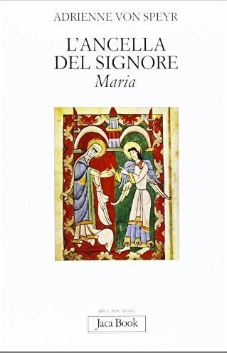 L'ancella del Signore: Maria
