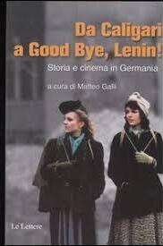 Da Caligari a Good Bye, Lenin! Storia e cinema in Germania