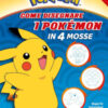 Pokémon. Come disegnare i Pokémon in 4 mosse. Ediz. a colori