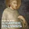Il cantico dell'umiltà. Vita di san Francesco