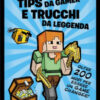 Minecraft. Tips da gamer e trucchi da leggenda