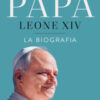 Papa Leone XIV. La biografia