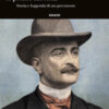 Il primo fascista. Storia e leggenda di un precursore