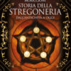 Storia della stregoneria. Dall'antichità a oggi