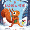 Il ladro di neve. Ediz. a colori