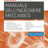 Manuale dell'ingegnere meccanico. Nuova ediz.