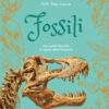 Fossili. Una guida illustrata ai reperti della preistoria