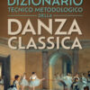 Dizionario tecnico metodologico della danza classica