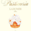 Il piccolo libro di pasticceria Ladurée. Con 22 adesivi di dolci