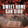 Sweet home San Siro. La sua storia, le nostre storie
