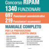 Concorso RIPAM 1340 funzionari, 697 funzionari amministrativi e 219 funzionari economici. Manuale completo per la preparazione alla prova scritta unica. Conforme al bando. Con simulatore online.  ...