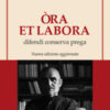 Òra et labora. Difendi, conserva, prega