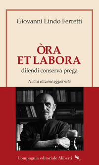 Òra et labora. Difendi, conserva, prega