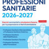 EdiTEST. Professioni sanitarie 2026: esercizi e verifiche. Esercizi commentati e simulazioni d'esame per la preparazione ai test di ammissione. Con software di simulazione
