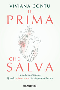 Il prima che salva. La medicina d'insieme. Quando arrivare prima diventa parte della cura