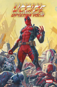 Deadpool uccide l'universo Marvel. Un'ultima volta
