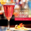 Il cocktail pairing. Per un perfetto abbinamento cibo-drink