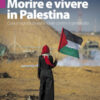 Morire e vivere in Palestina. Cura e riproduzione sociale contro il genocidio