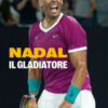 Nadal. Il gladiatore