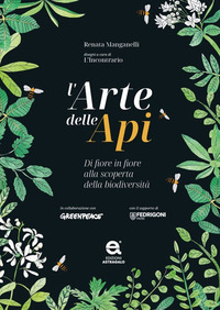 L'arte delle api. Di fiore in fiore alla scoperta della biodiversità