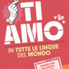 Ti amo in tutte le lingue del mondo