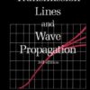 Transmission Lines and Wave Propagation, Third Edition
