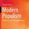 Modern Populism: Weaponizing for Power and Influence