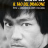 Il tao del dragone. Verso la liberazione del corpo e dell'anima